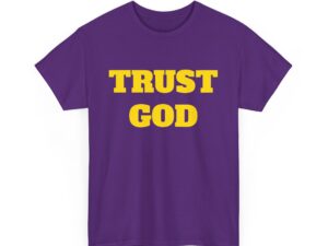 Trust God Unisex Cotton Tee - Motivational, Faith, Inspirational, Religious Apparel, Everyday Wear, Gift Idea